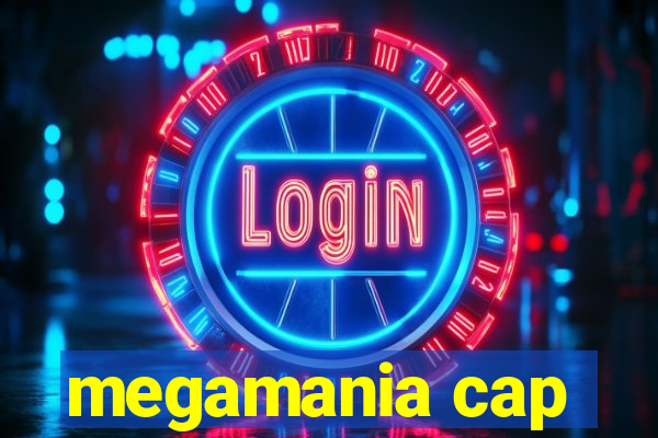 megamania cap